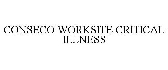 CONSECO WORKSITE CRITICAL ILLNESS