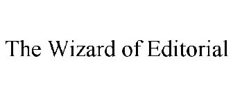 THE WIZARD OF EDITORIAL