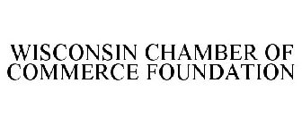 WISCONSIN CHAMBER OF COMMERCE FOUNDATION