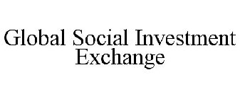 GLOBAL SOCIAL INVESTMENT EXCHANGE