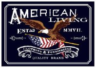 AMERICAN LIVING CLOTHING & FURNISHINGS U.S. QUALITY BRAND ESTAB MMVII