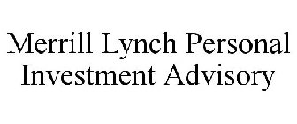 MERRILL LYNCH PERSONAL INVESTMENT ADVISORY