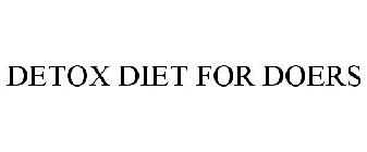 DETOX DIET FOR DOERS