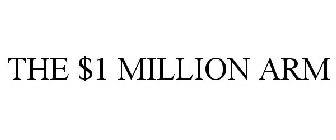 THE $1 MILLION ARM