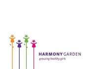 HARMONY GARDEN GROWING HEALTHY GIRLS