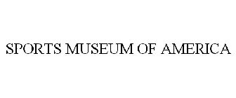 SPORTS MUSEUM OF AMERICA