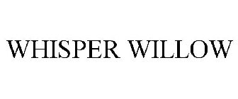 WHISPER WILLOW