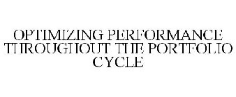 OPTIMIZING PERFORMANCE THROUGHOUT THE PORTFOLIO CYCLE