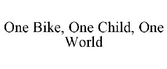 ONE BIKE, ONE CHILD, ONE WORLD