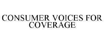 CONSUMER VOICES FOR COVERAGE