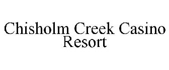 CHISHOLM CREEK CASINO RESORT