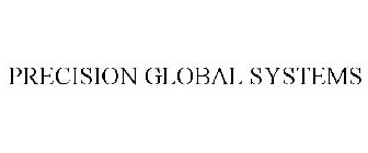 PRECISION GLOBAL SYSTEMS