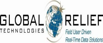 GLOBAL RELIEF TECHNOLOGIES FIELD USER DRIVEN REAL-TIME DATA SOLUTIONS