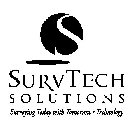 S SURVTECH SOLUTIONS SURVEYING TODAY WITH TOMORROW'S TECHNOLOGY