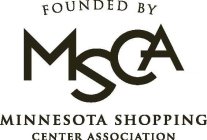 FOUNDED BY MSCA MINNESOTA SHOPPING CENTER ASSOCIATION