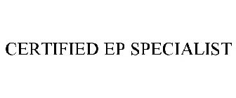 CERTIFIED EP SPECIALIST