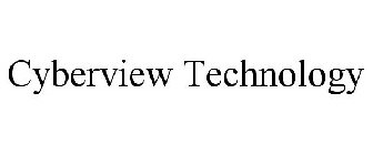 CYBERVIEW TECHNOLOGY