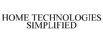 HOME TECHNOLOGIES SIMPLIFIED