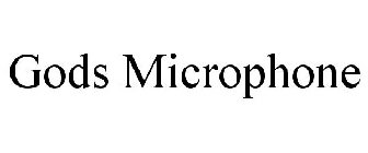 GODS MICROPHONE