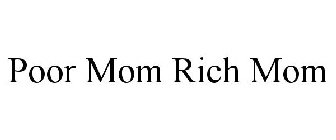 POOR MOM RICH MOM