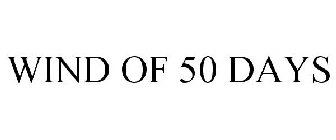 WIND OF 50 DAYS