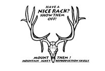 HAVE A NICE RACK? SHOW THEM OFF! MOUNT THEM!  MOUNTAIN MIKE'S REPRODUCTION SKULLS