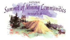 NATIONAL SUMMIT OF MINING COMMUNITIES TOO TOUGH TO DIE