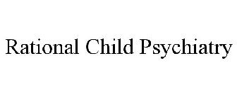 RATIONAL CHILD PSYCHIATRY