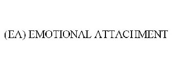 (EA) EMOTIONAL ATTACHMENT