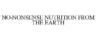NO-NONSENSE NUTRITION FROM THE EARTH