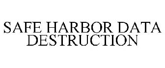 SAFE HARBOR DATA DESTRUCTION