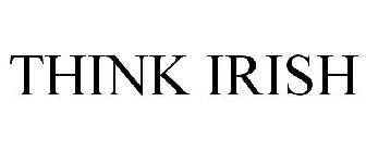 THINK IRISH