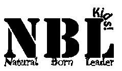 NATURAL BORN LEADER KIDS! NBL