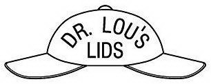 DR. LOU'S LIDS