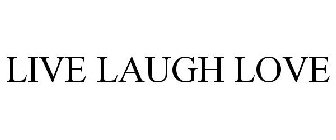 LIVE LAUGH LOVE