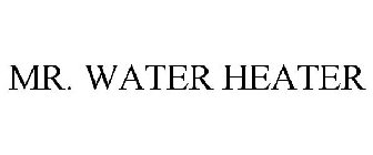 MR. WATER HEATER