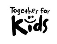 TOGETHER FOR KIDS