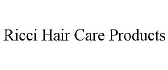 RICCI HAIR CARE PRODUCTS