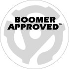 BOOMER APPROVED