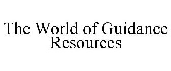 THE WORLD OF GUIDANCE RESOURCES