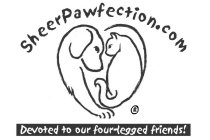 SHEERPAWFECTION.COM DEVOTED TO OUR FOUR-LEGGED FRIENDS!