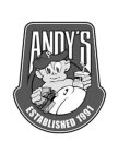 ANDY'S ESTABLISHED 1991