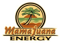 MAMAJUANA ENERGY