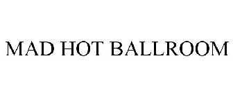 MAD HOT BALLROOM