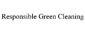 RESPONSIBLE GREEN CLEANING