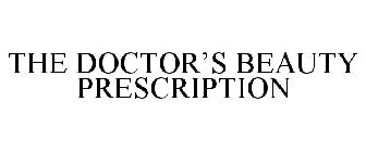 THE DOCTOR'S BEAUTY PRESCRIPTION