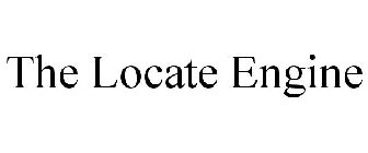 THE LOCATE ENGINE