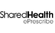 SHARED HEALTH EPRESCRIBE