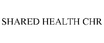 SHARED HEALTH CHR