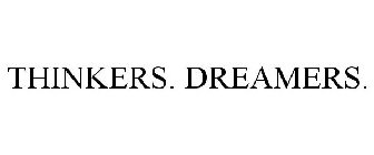 THINKERS. DREAMERS.